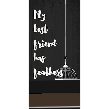 Pet Sign Wood My Best Friend Has Feathers 5x10